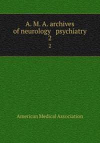 A. M. A. archives of neurology & psychiatry. 2