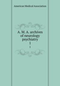 A. M. A. archives of neurology & psychiatry. 1