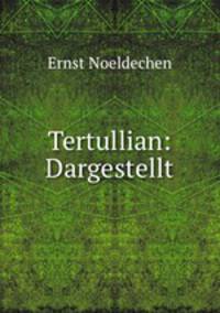 Tertullian: Dargestellt