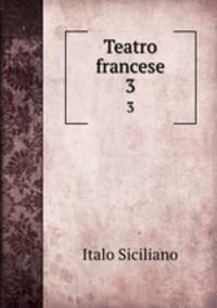 Teatro francese. 3