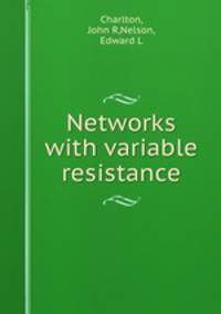 Networks with variable resistance