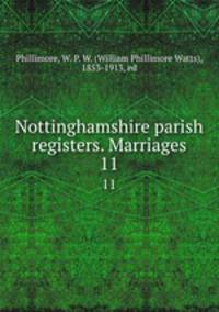 Nottinghamshire parish registers. Marriages. 11