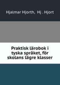 Praktisk larobok i tyska spraket, for skolans lagre klasser