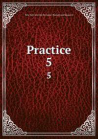 Practice. 5