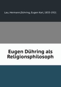 Eugen Duhring als Religionsphilosoph