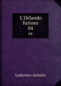 L`Orlando furioso. 04