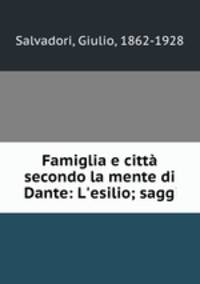 Famiglia e citta secondo la mente di Dante: L