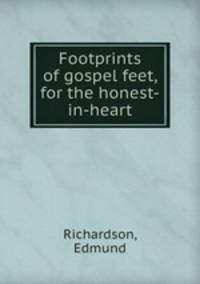 Footprints of gospel feet, for the honest-in-heart