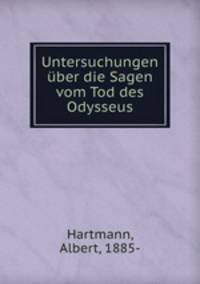 Untersuchungen uber die Sagen vom Tod des Odysseus