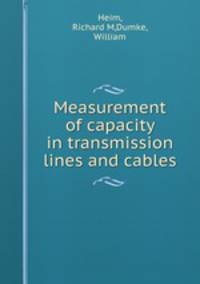 Measurement of capacity in transmission lines and cables