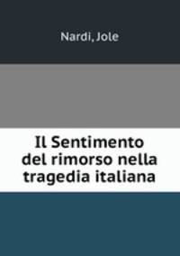 Il Sentimento del rimorso nella tragedia italiana