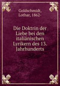 Die Doktrin der Liebe bei den italianischen Lyrikern des 13. Jahrhunderts