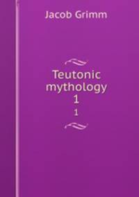 Teutonic mythology. 1