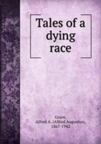 Tales of a dying race