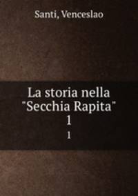 La storia nella "Secchia Rapita". 1