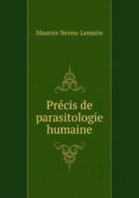 Precis de parasitologie humaine