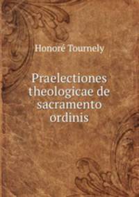 Praelectiones theologicae de sacramento ordinis