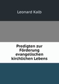 Predigten zur Forderung evangelischen kirchlichen Lebens