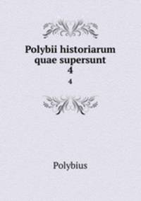 Polybii historiarum quae supersunt. 4