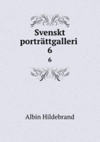 Svenskt portrttgalleri .. 6