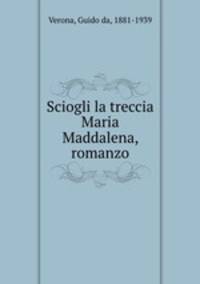 Sciogli la treccia Maria Maddalena, romanzo