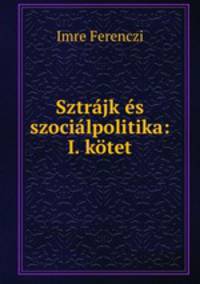 Sztrajk es szocialpolitika: I. kotet