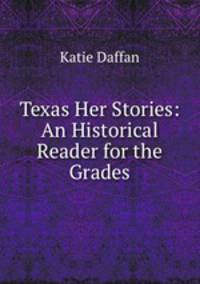 Texas Her Stories: An Historical Reader for the Grades