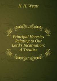 Principal Heresies Relating to Our Lord