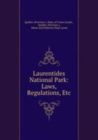 Laurentides National Park: Laws, Regulations, Etc