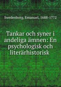 Tankar och syner i andeliga amnen: En psychologisk och literarhistorisk .