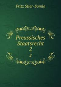 Preussisches Staatsrecht. 2