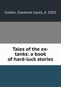Tales of the ex-tanks: a book of hard-luck stories