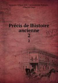Prcis de lhistoire ancienne. 2