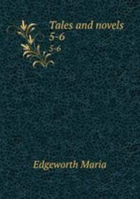 Tales and novels. 5-6
