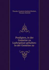 Predigten, in der Gemeine zu Ludwigslust gehalten: In der Gemeine zu .
