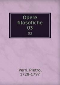 Opere filosofiche. 03