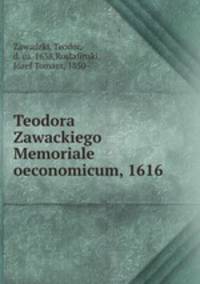 Teodora Zawackiego Memoriale oeconomicum, 1616