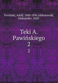 Teki A. Pawiskiego. 2