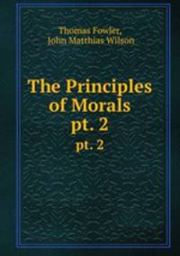 The Principles of Morals. pt. 2