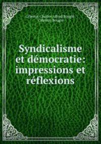 Syndicalisme et democratie: impressions et reflexions