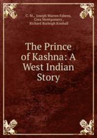 The Prince of Kashna: A West Indian Story