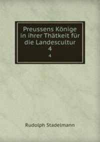 Preussens Konige in ihrer Thatkeit fur die Landescultur