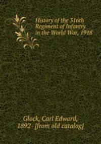 History of the 316th Regiment of Infantry in the World War, 1918
