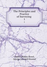 The Principles and Practice of Surveying .. 1