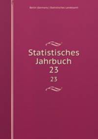 Statistisches Jahrbuch. 23