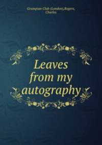 Leaves from my autography