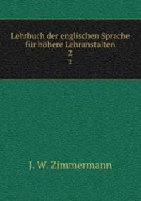 Lehrbuch der englischen Sprache fr hhere Lehranstalten.. 2