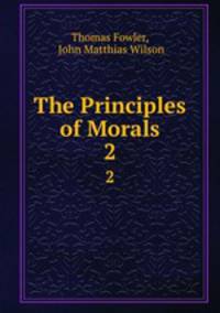 The Principles of Morals. 2