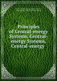 Principles of Central-energy Systems, Central-energy Systems, Central-energy .