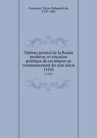 Tableau gnral de la Russie moderne, et situation politique de cet empire au commencement du xixe sicle. 11256